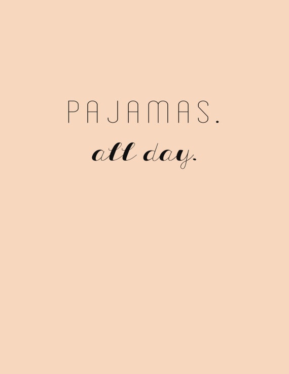 Items similar to Pajama Quote Print 8.5"x11" on Etsy