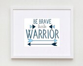 Be Brave little Warrior 8.5x11 digital file