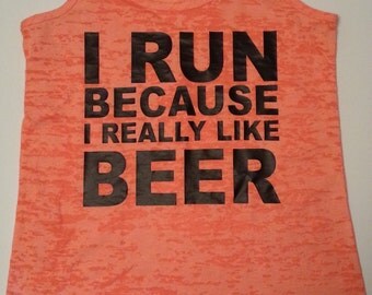 I Run Because I Really Like Beer tank top.Womens Workout tank top ...