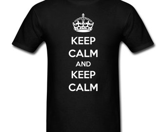 KEEP CALM SHIRTS - Keep Calm And Keep Calm T Shirt Design - Many Shirt ...