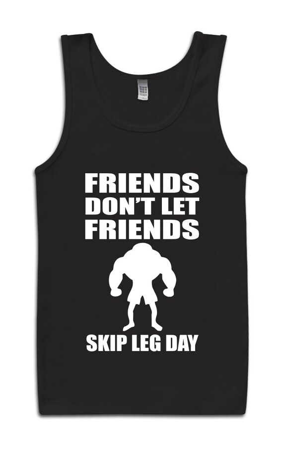 Friends Dont Let Friends Skip Leg Day Funny By Kreationgraphics 