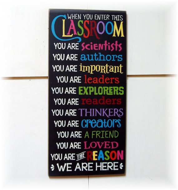 When you enter this Classroom you are... wood by woodsignsbypatti