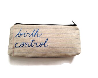 Birth Control Bag - Novelty Gift - Hand Embroidered - Pencil Case - Craftivism