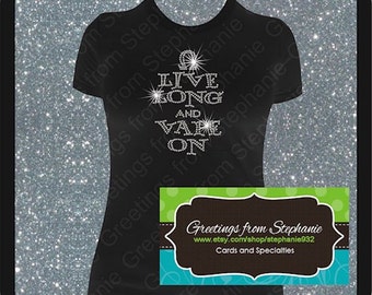 Live Long and Vape On Rhinestone T-shirt