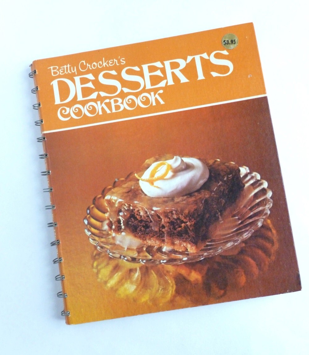 Betty Crocker's Desserts Cookbook First by BornAtTheWrongTime