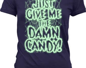 Give me the Candy !! GLOW in the DA RK TShirt  Happy Halloween TShirt ...