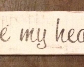 You Make My Heart Sing Hand Painted Wood Sign