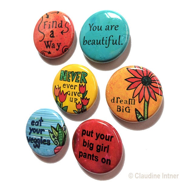 Inspirational Saying Magnet or Pinback Button Set You are