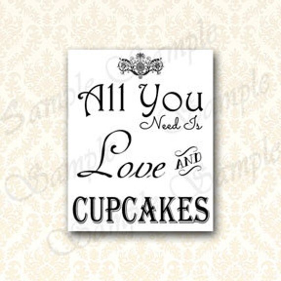 Items similar to All You Need Is Love and Cupcakes, Printable Cupcake