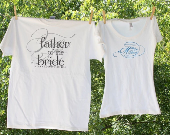 Script Bridal Father of the Bride AND Mother of the Bride Tank or shirt with date- two shirts