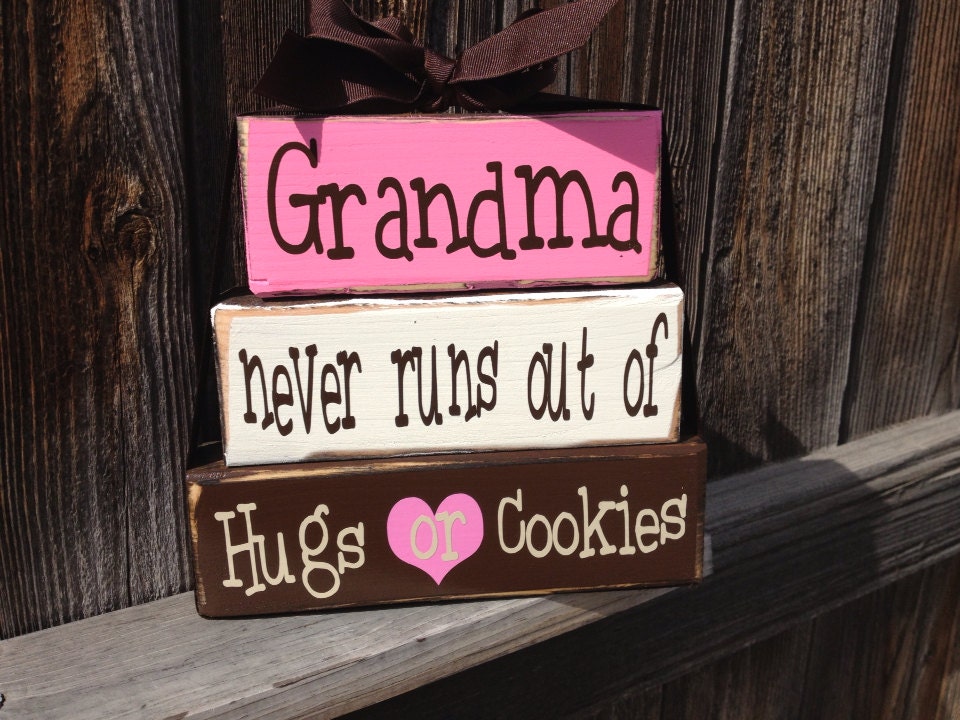 Grandma never runs out of hugs or cookies wood blocksMothers
