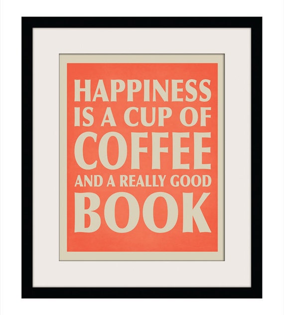 Items similar to Happiness Is A Cup Of Coffee And A Really Good Book