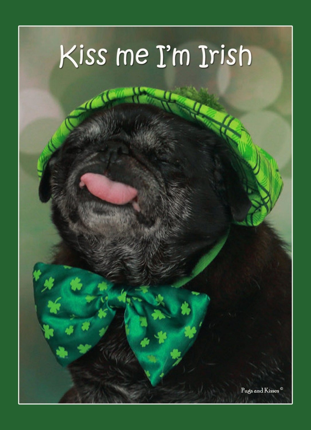 Download Kiss Me I'm Irish Pug St. Patrick's Day Card by GrettasGirls