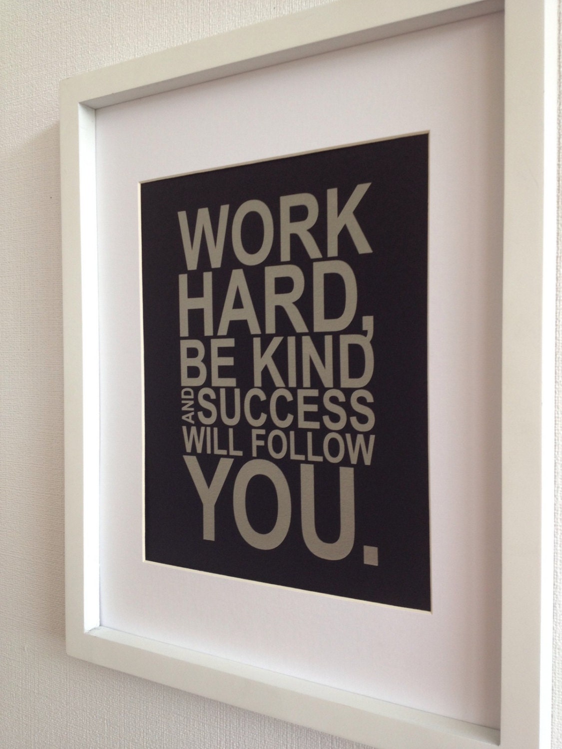 Motivational Quote Print Work Hard Be Kind And By Metallicprints