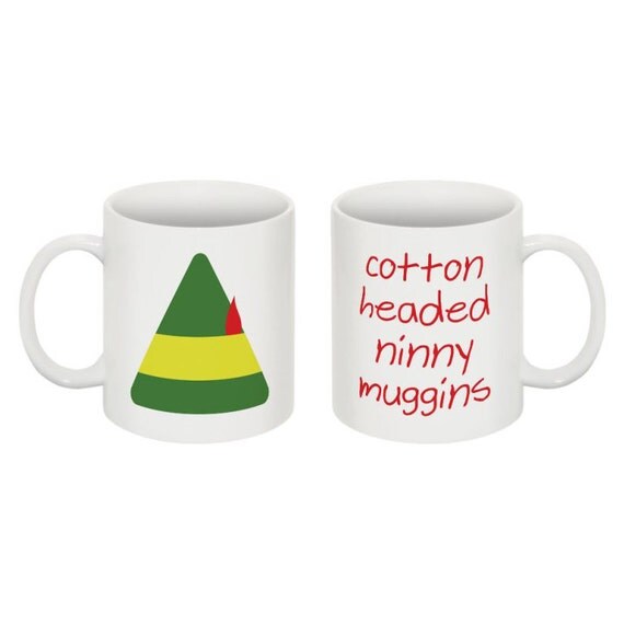 Elf Cotton Headed Ninny Muggins 11 Ounce by RebelYouthGraphics