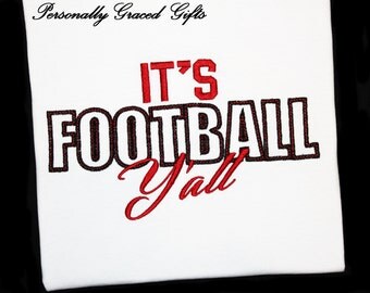 It's FOOTBALL Y'all Adult or Kids Custom Embroidered Shirt for Football Season-Football Mom-Football Aunt-Football Grandma-You Pick Colors