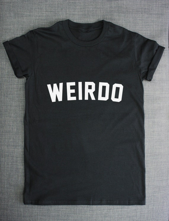 Weirdo Slogan Streetwear T-Shirt by ResilienceStreetwear on Etsy