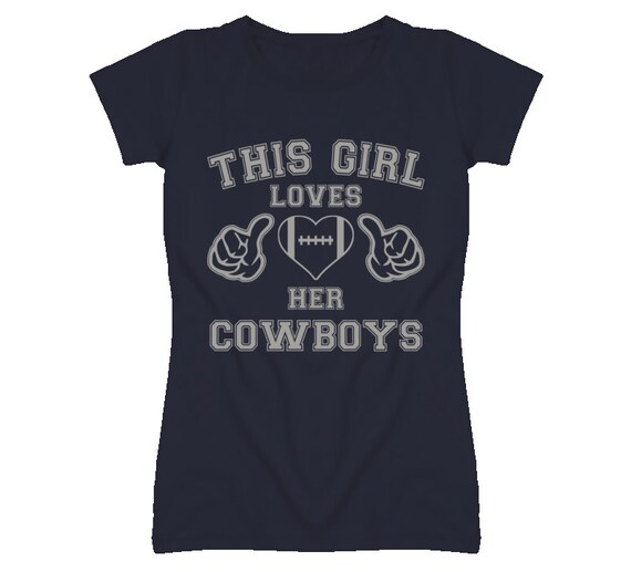 This Girl Loves Her Dallas Cowboys Football T by SouthBeachTShirts