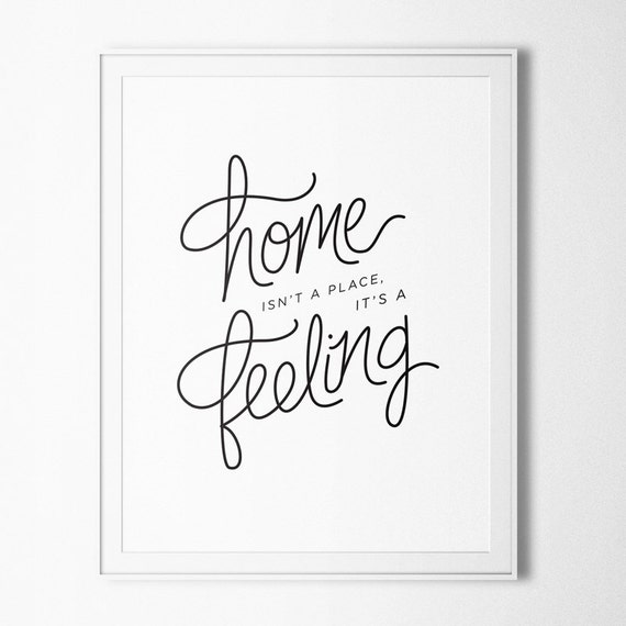 Items similar to Home Isn't a Place, It's a Feeling | Black and white ...