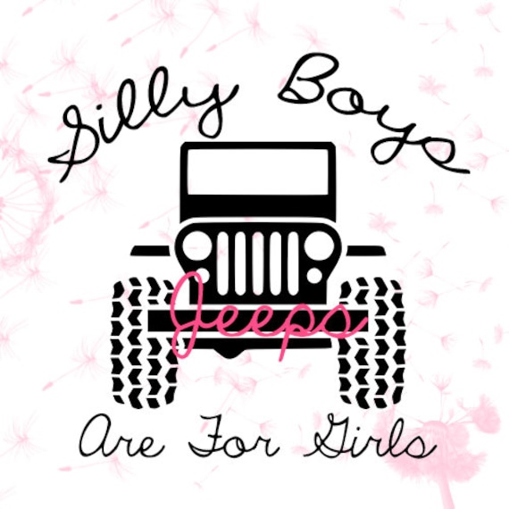 Items similar to Silly Boys Jeeps Are For Girls vinyl decal on Etsy
