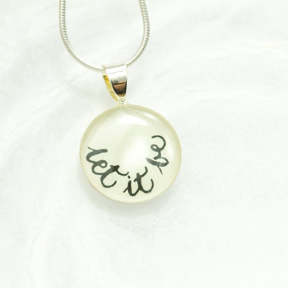Let It Be Necklace Inspirational Quote Necklace The by BlissInArt