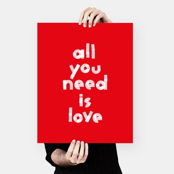 Valentine's gift All you need is love love poster by MessProject