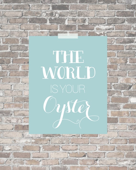 Items similar to The World Is Your Oyster Quote Art Print Printable