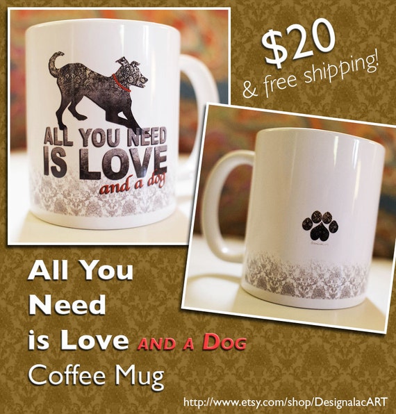 Download All You Need is Love and a Dog Coffee Mug