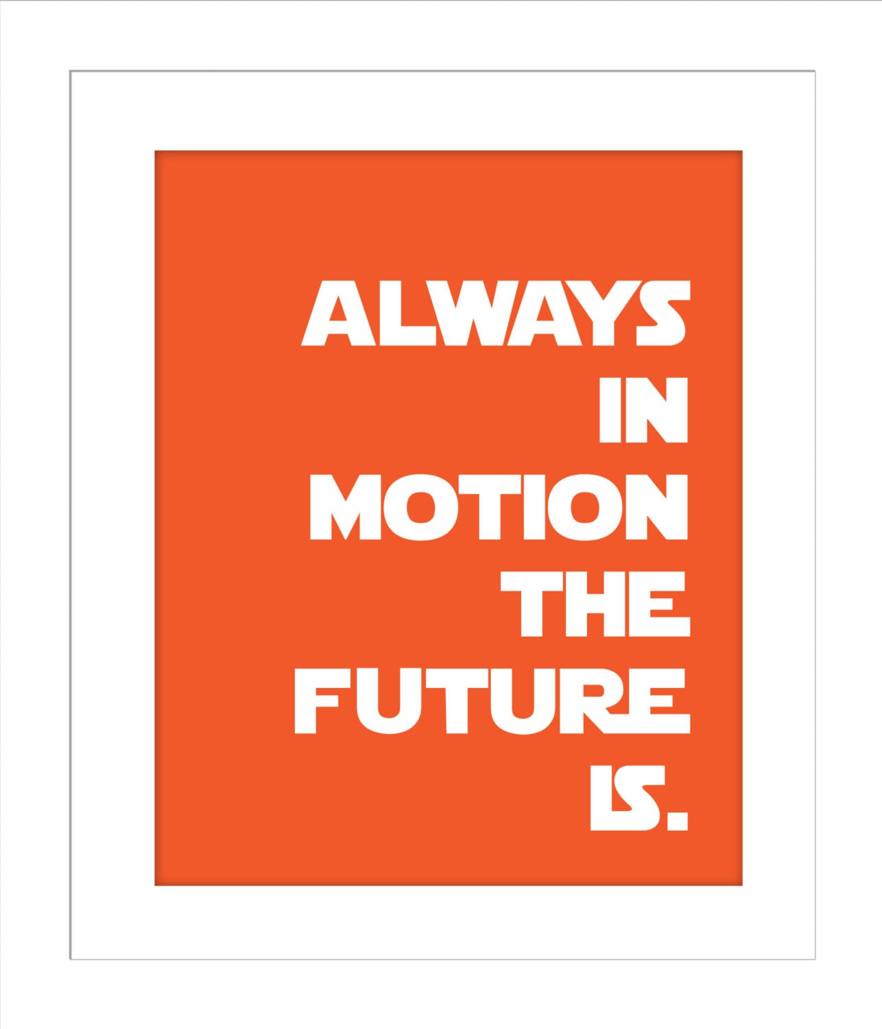 Always in Motion the Future Is/Yoda Quote/Star Wars Quotes for