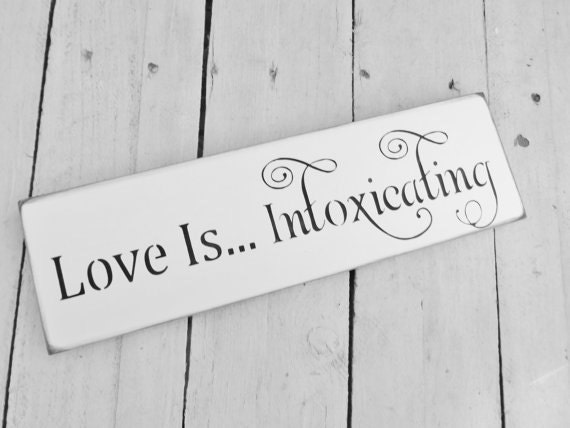 Love is Intoxicating wedding bar sign, country chic wedding, traditional wedding signs, rustic wedding, vintage style, chic shabby weddingW