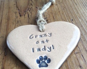 Crazy cat lady! Handmade ceramic hanging heart, perfect gift