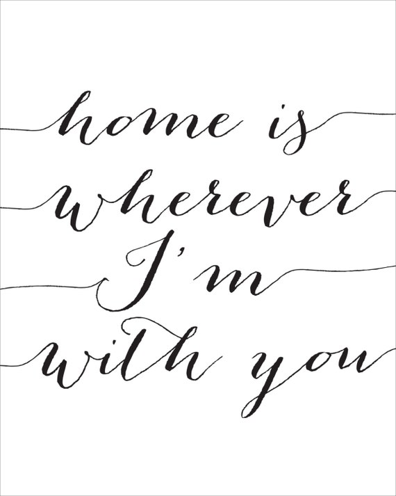 Home is Wherever I'm With You Printable INSTANT DOWNLOAD Etsy