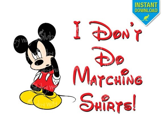 Disney Mickey I Don't Do Matching Shirts Printable Iron On