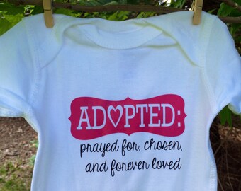 Adoption shirt - "Adopted: prayed for, chosen, and forever loved", adoption apparel, kid shirt, baby shirt, gift for adoption, family