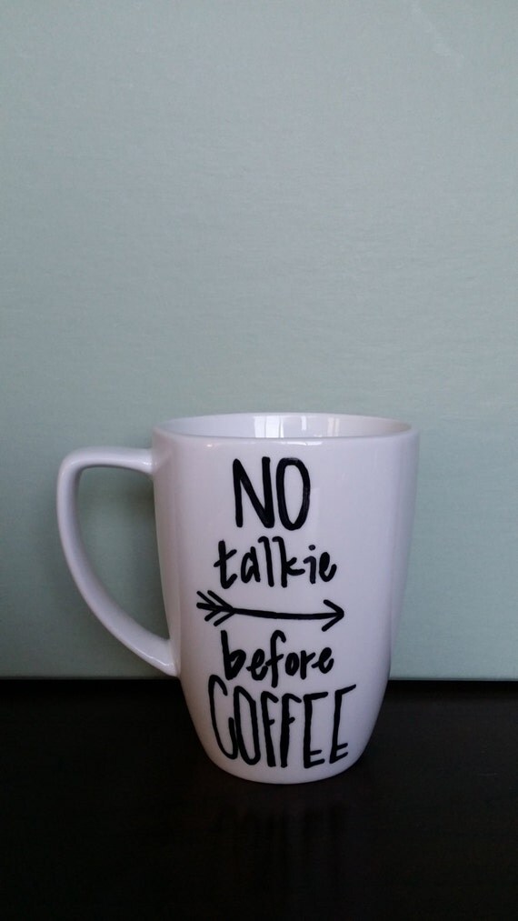 Download Funny Coffee Mug No Talkie Before Coffee Hand Painted