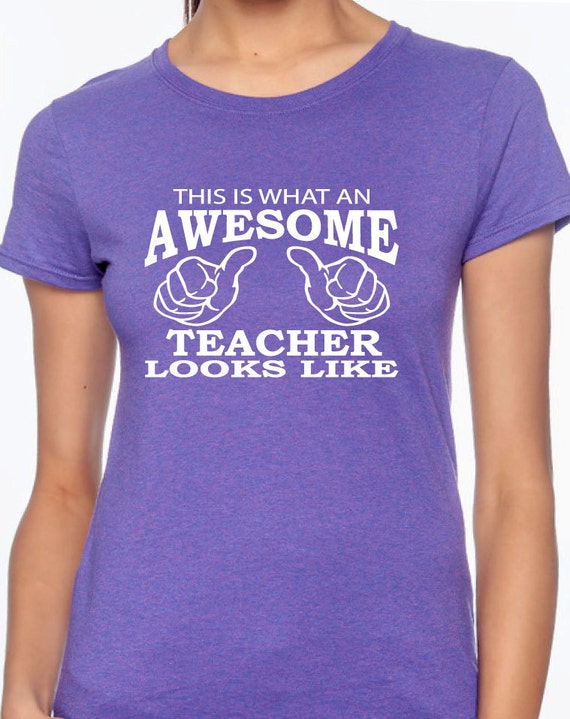 This Is What An Awesome Teacher Looks Like Womans Shirt 
