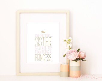Wall Art Print | Girls | Room | Nursery | Sometimes being a sister is even better than being a princess