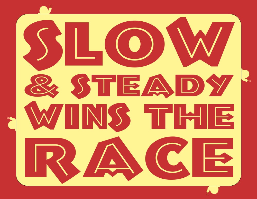 Slow And Steady Wins The Race Inspirational By Wordsgloriouswords 