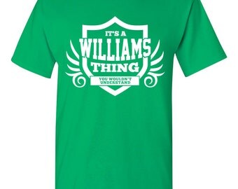 It's a Williams Thing You Wouldn't Understand Shirt (ANY NAME) Last ...