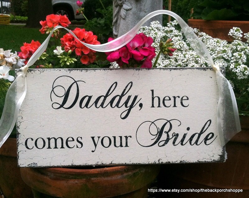 daddy here comes your bride sign