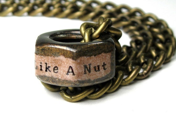 Sometimes You Feel Like A Nut Industrial Chic Hex by jewelrybyNaLa