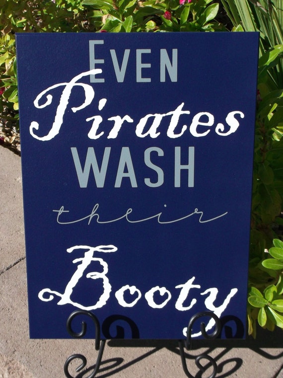 Even Pirates Wash Their Booty Pirate Sign