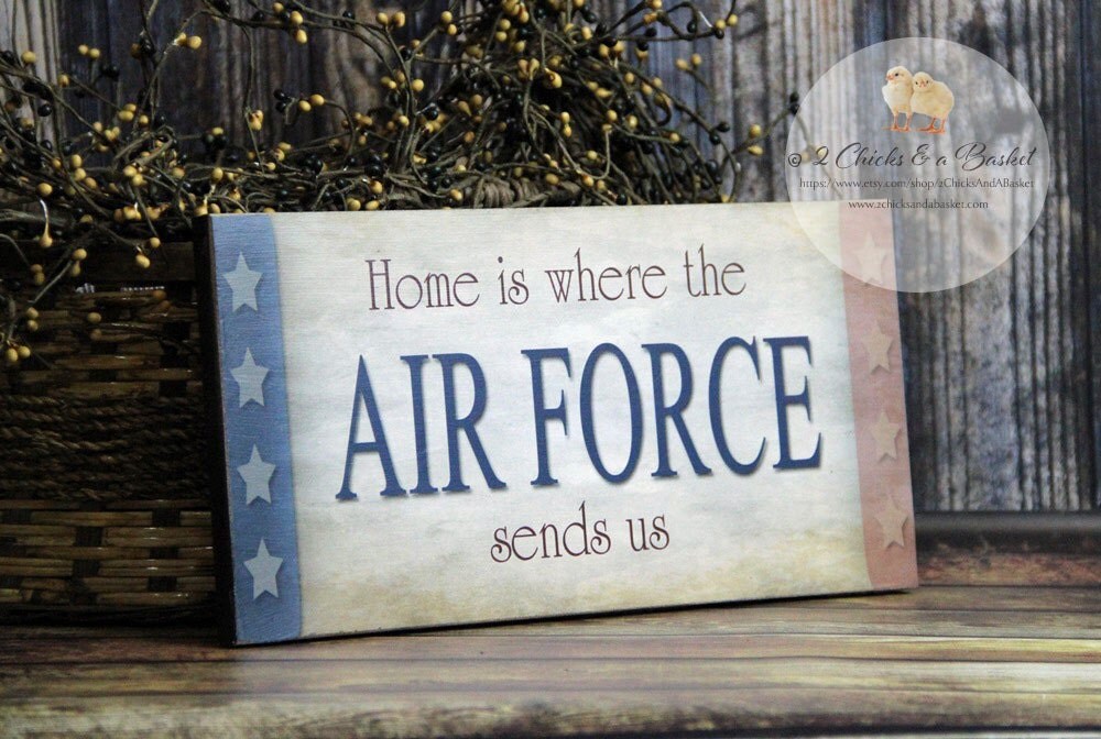 Home Is Where The Air Force Sends Us Wood by 2ChicksAndABasket