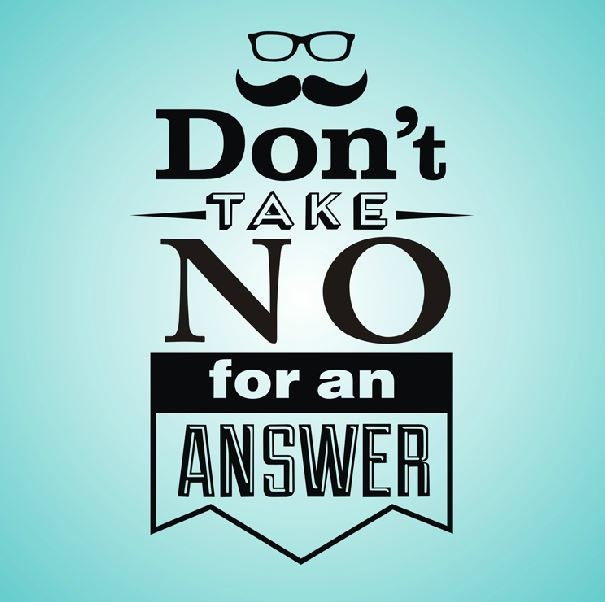 Don't take No for an Answer Decoration Mural Art Wall