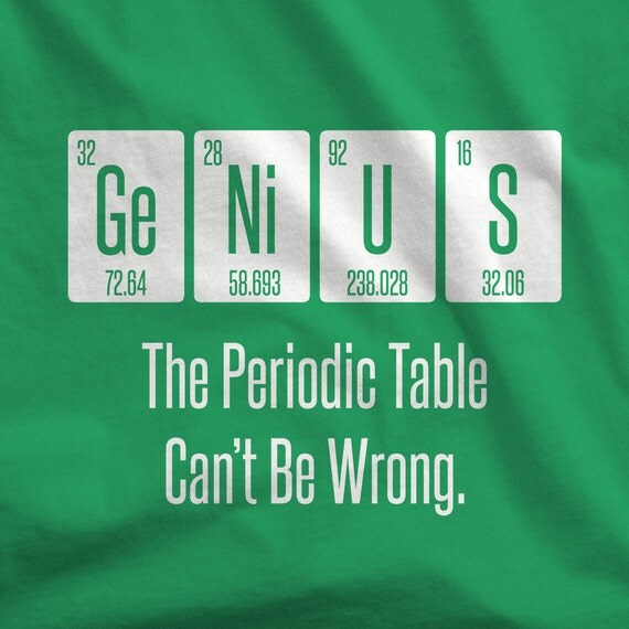 t the table periodic of elements shirt For Shirt Geeks Table T Funny Shirts Men's  Genius   Periodic shirt