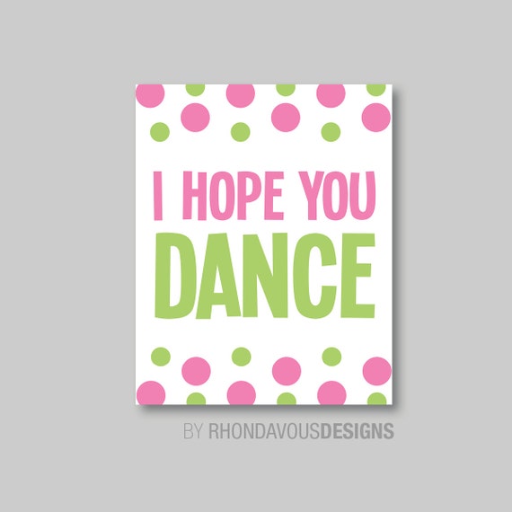 I Hope You Dance Single Print Ballet. by RhondavousDesigns2