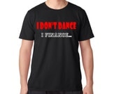 Items similar to I don't dance, I finance funny dance parent tshirt ...