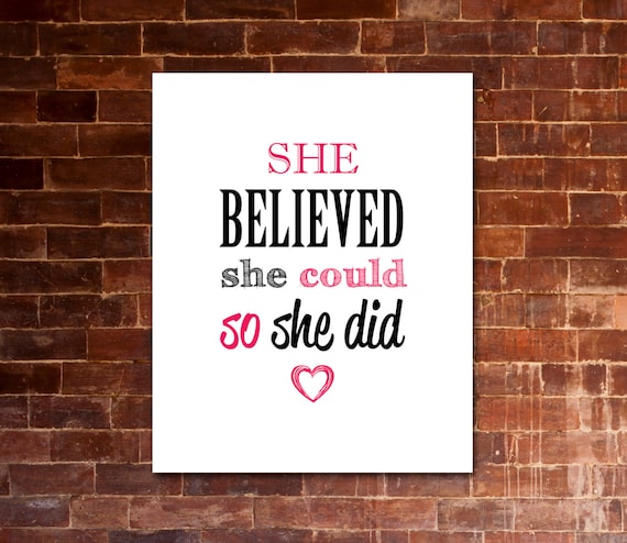 SHE BELIEVED She Could So She Did Quote PRINTABLE Artwork