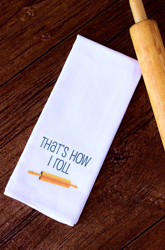 That's How I roll Kitchen Towel Tea Towel by
