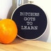 B*tches Gots To Learn - Funny Embroidery Hoop Art - Mature